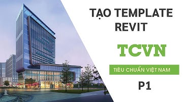Tạo Template Revit Theo TCVN - P1: Quản Lý Thông Số Nét Vẽ