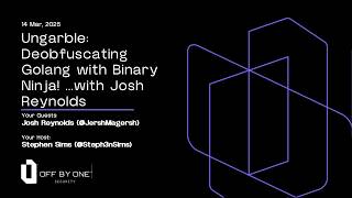 Ungarble: Deobfuscating Golang with Binary Ninja! ...with Josh Reynolds