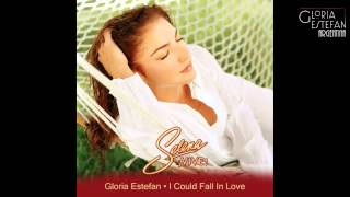 Gloria Estefan - I Could Fall In Love (Audio)