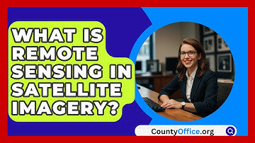 What Is Remote Sensing In Satellite Imagery? - CountyOffice.org