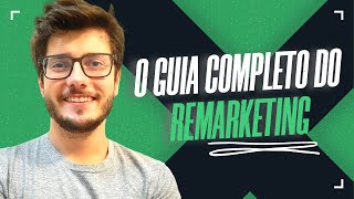 O Guia Completo do REMARKETING | O que é e como fazer!