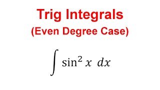 How to solve Trig Integrals - Even Degree Case (Calc 2)