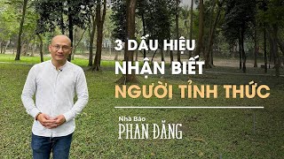 3 dấu hiệu của người tỉnh thức | Nhà báo Phan Đăng