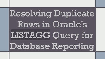 Resolving Duplicate Rows in Oracle