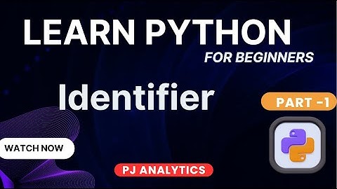 Python Tutorial | Identifier | PJ ANALYTICS
