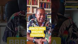 ATENÇÃO URGENTE NO BBB26 UMA TRAGÉDIA UMA MULHER