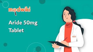 Aride 50mg Tablet | Uses, Work and How to take.