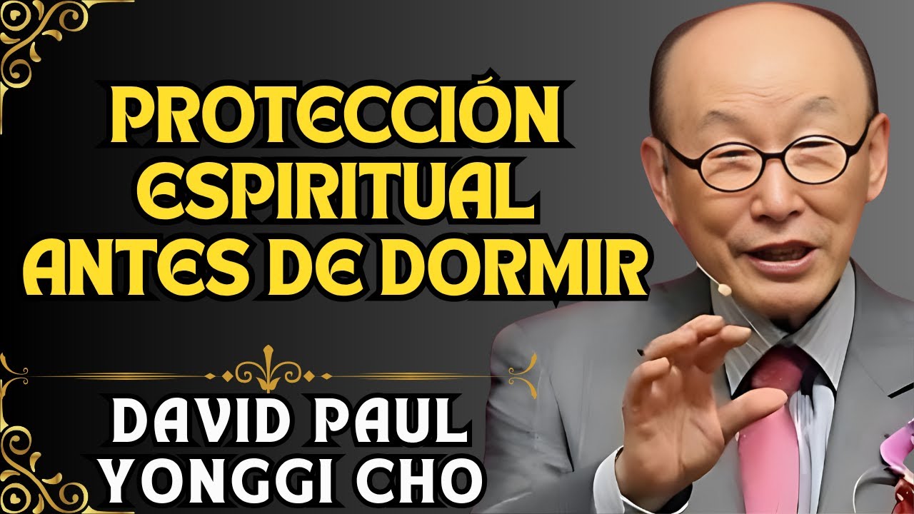 DAVID YONGGI CHO Revela: EL ENEMIGO ODIA Cuando Usas Esta ARMA ESPIRITUAL por la Noche