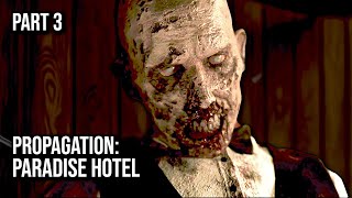Propagation: Paradise Hotel | Part 3 | 60FPS - No Commentary