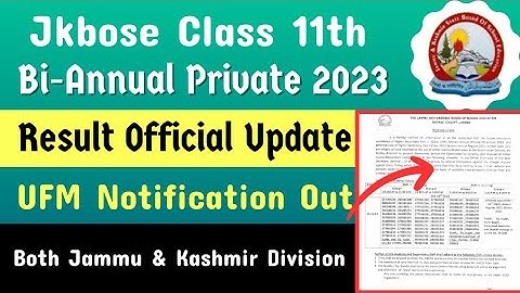 Jkbose Class 11th Bi-Annual Private 2023 | UFM Notification & Result Update | Both J&K