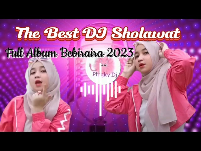 The Best DJ Sholawat Full Album Bebiraira 2023//#bebiraira #djfyptiktok class=