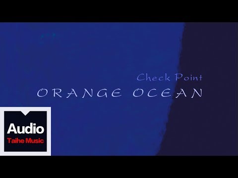 Watch 橘子海 Orange Ocean【存盤點 Check Point】HD 高清歌詞版 MV on YouTube Watch 橘子海 Orange Ocean【存盤點 Check Point】HD 高清歌詞版 MV on YouTube