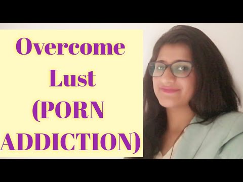 Comment surmonter la luxure (porn / masturbation)?