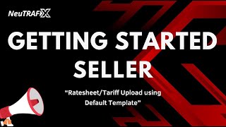 Getting Started Seller: Ratesheet Tariff Upload using Default Template