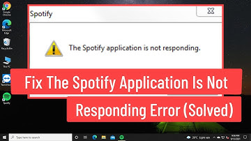 Fix The Spotify Application is Not Responding Error (Solved)