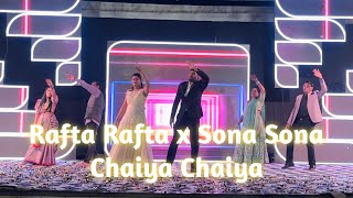 Rafta Rafta x Sona Sona x Chaiya Chaiya | wedding Couple Dance