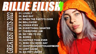 Top 30 Best Songs Of Billie Eilish 2022 - Billie Eilish Greatest Hits Full Album New 2022