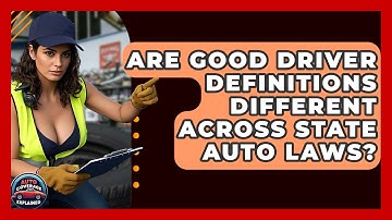 Are Good Driver Definitions Different Across State Auto Laws? - Auto Coverage Explained