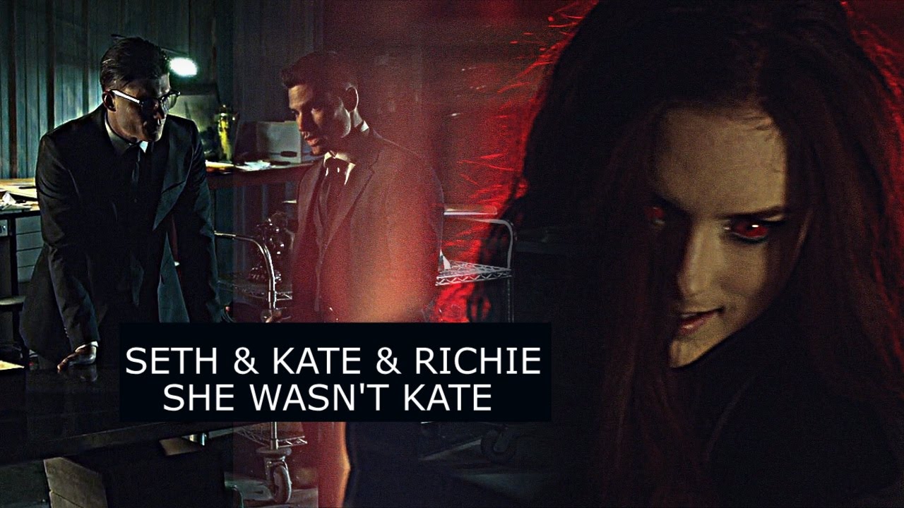 Seth & Kate & Richie || She wasn't Kate