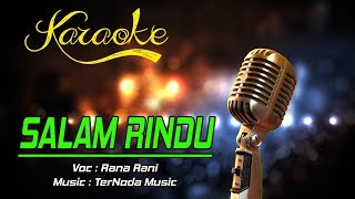 Karaoke SALAM RINDU - Rana Rani
