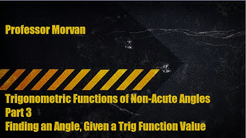 Math 142, 2.2 part 3, Finding an Angle Given a Trig Function Value