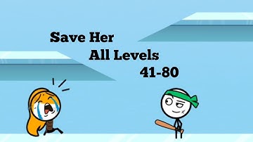 Save Her (WEEGOON) - Gameplay Walkthrough - All Levels 41-80 Solution - Funny Stickman Puzzle Game