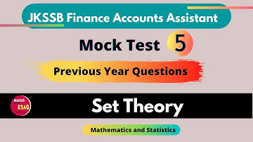Mock Test 5 | Set Theory and Applications | Maths/Statistics for JKSSB Finance Accounts Assistant