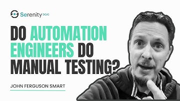 Do Test Automation Engineers Also Do Manual Testing? | Serenity Dojo TV