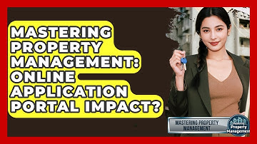 Mastering Property Management: Online Application Portal Impact? - Mastering Property Management