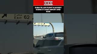 Dubai-Tel Aviv Flight Hijacked? Aftermath Scenes At Dubai Airport After Mid-Air Scare #shorts