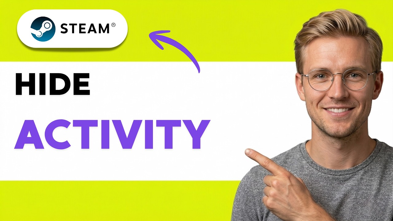 How to Hide Steam Activity [2026 Full Guide] - YouTube