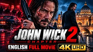Information JOHN WICK: CHAPTER 2 | ENGLISH FULL MOVIE | 4K UHD | ACTION MOVIE News
