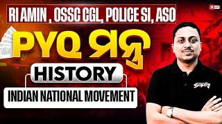 RI AMIN, OSSSC CGL, Odisha SI, OPSC ASO 2025 | History Class | Indian National Movement