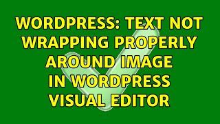 Wordpress: Text not wrapping properly around image in Wordpress Visual Editor