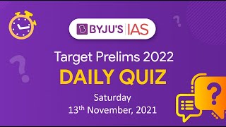 CSE: Prelims 2022 - Daily Quiz for IAS Exams | 13th November, 2021