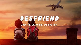 Bestfriend - Jom ft. Michael Pacquiao (Lyrics)