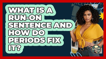 What Is A Run-on Sentence And How Do Periods Fix It? - Lexicon Lounge
