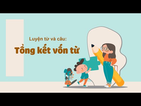 Video Luyện từ và câu: Tổng kết vốn từ - Tuần 15 - Tiếng... - YouTube