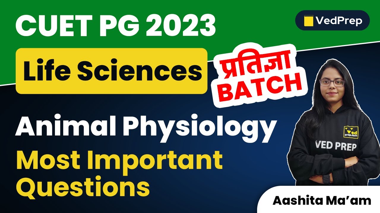 Most Important Questions | Animal Physiology | CUET PG 2023 | VedPrep Biology Academy