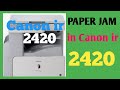 Paper jam problem in fuser unit canon imagerunner 2420  daily new solutions 