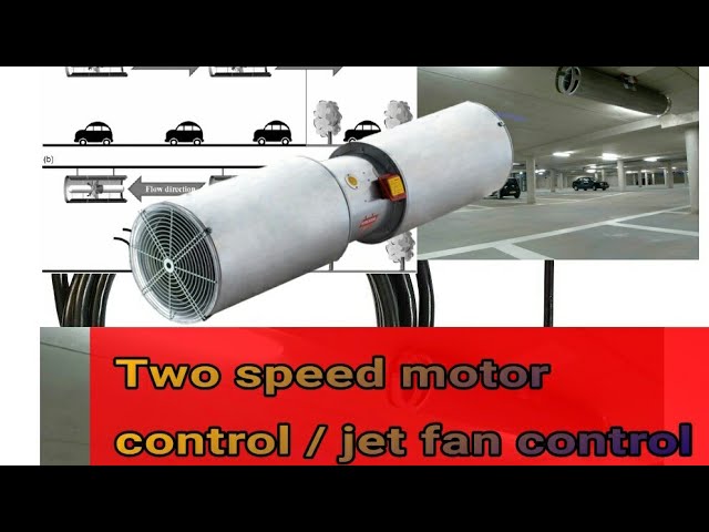 Jet fan control and working / two speed motor control and working 