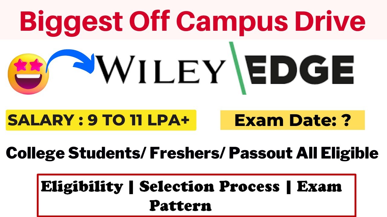 Wiley Edge Bulk Off Campus drive Students/Freshers/Passout Salary