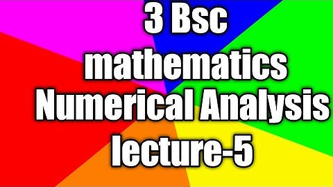 3Bsc mathematics Numerical analysis unit-2  semester-6
