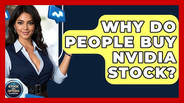 Why Do People Buy Nvidia Stock? | Stock and Options Playbook