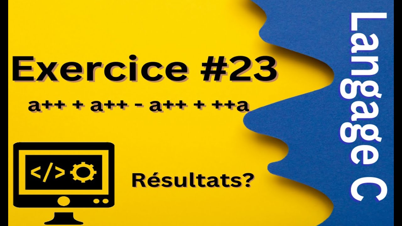 Langage C Exercice Corrigé #23 - Quel sera le résultat de programme ...