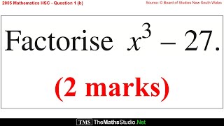 2005 Maths 2U Hsc Q1B Factorise Simple Cubic Expression X³-27 Using Polynomial Division