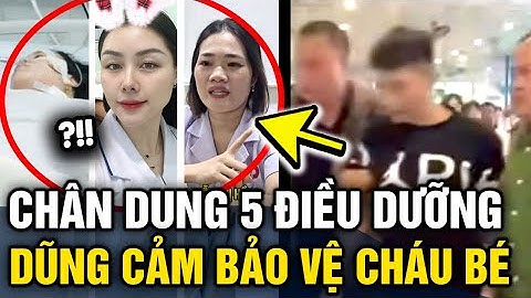 Chân dung 5 NỮ ĐIỀU DƯỠNG liều mạng CỨU CHÁU BÉ khỏi tay thanh niên ở Bệnh viện Nghệ An | Tin 3 Phút