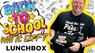Back to School Lunchbox | Will it DTF