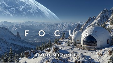 Ambient Sci-Fi Music ~ Galactic Soundscapes for Deep Focus & Exploration 🌌