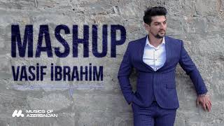 Vasif İbrahim — Mashup (Rəsmi Musiqi) Resimi